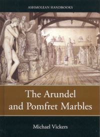 Book Cover for Arundel and Pomfret Marbles in Oxford by Michael J Vickers, Ashmolean Museum