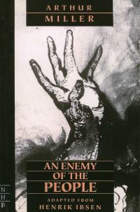 Book Cover for Arthur Miller's Adaptation of An Enemy of the People, by Henrik Ibsen by Arthur Miller, Henrik Ibsen