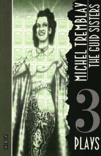 Book Cover for The Guid Sisters and Other Plays by Michel Tremblay