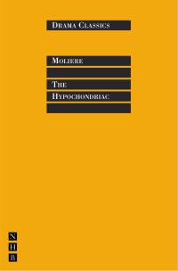 Book Cover for The Hypochondriac by Molière, Martin Sorrell