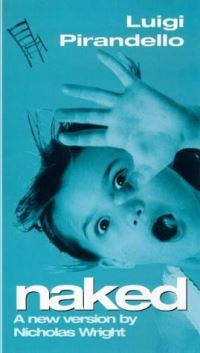Book Cover for Naked by Nicholas Wright, Luigi Pirandello