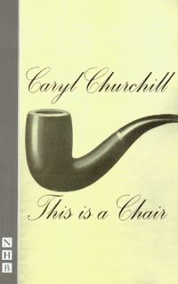 Book Cover for This Is a Chair by Caryl Churchill