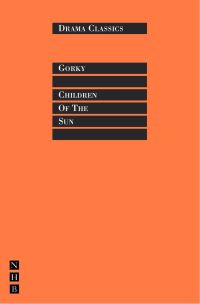 Book Cover for Children of the Sun by Maksim Gorky, Stephen Mulrine