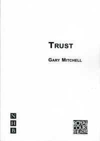 Book Cover for Trust by Gary Mitchell, Royal Court Theatre