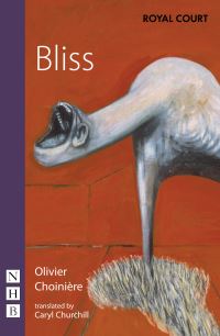 Book Cover for Bliss (Félicité) by Olivier Choinière, Royal Court Theatre