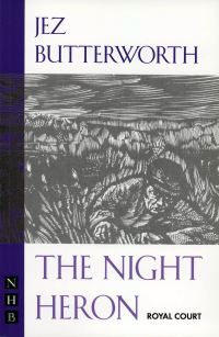 Book Cover for The Night Heron by Jez Butterworth