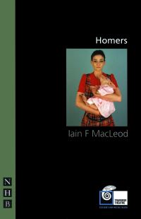 Book Cover for Homers by Iain F MacLeod, Scotland Traverse Theatre Company Edinburgh