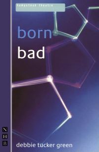 Book Cover for Born Bad by Debbie Tucker Green