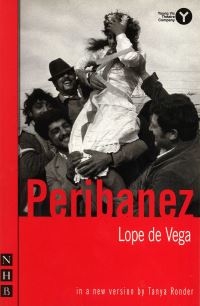 Book Cover for The Young Vic Theatre Company Presents Peribanez by Tanya Ronder, Lope de Vega