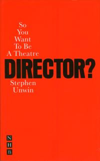 Book Cover for So You Want to Be a Director? by Stephen Unwin