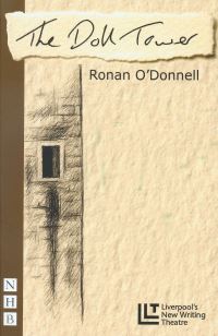 Book Cover for The Doll Tower by Ronan ODonnell, LLT Liverpools New Writing Theatre, Unity Theatre Group