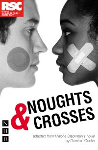 Book Cover for Noughts & Crosses by Dominic Cooke, Malorie Blackman