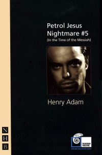 Book Cover for Petrol Jesus Nightmare #5 by Henry Adam, Scotland Traverse Theatre Company Edinburgh
