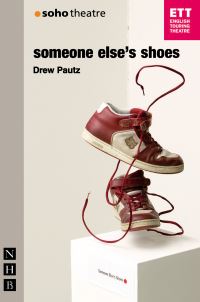 Book Cover for Someone Else's Shoes by Drew Pautz, English Touring Theatre, England Soho Theatre Company London