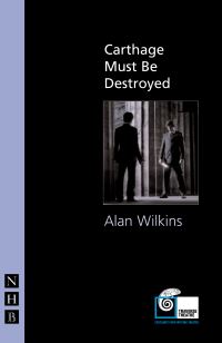 Book Cover for Carthage Must Be Destroyed by Alan Wilkins