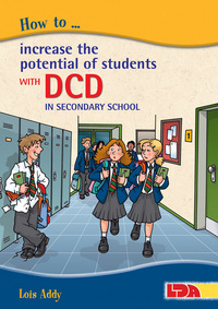 Book Cover for How to Increase the Potential of Students With DCD (Dyspraxia) in Secondary School by Lois M Addy, Learning Development Aids Firm
