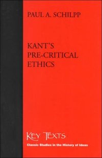Book Cover for Kant's Pre-Critical Ethics by Paul Arthur Schilpp