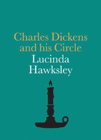 Book Cover for Charles Dickens and His Circle by Lucinda Hawksley