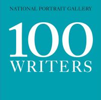 Book Cover for 100 Writers by National Portrait Gallery Great Britain