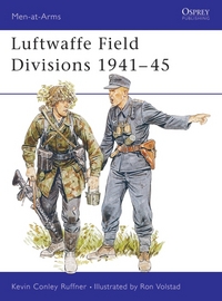 Book Cover for Luftwaffe Field Divisions 1941-45 by Kevin Conley Ruffner