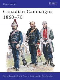 Book Cover for Canadian Campaigns 1860-70 by David Ross, G C A Tyler