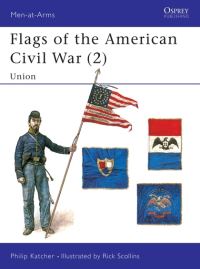 Book Cover for Flags of the American Civil War by Philip Katcher, Richard Scollins