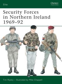 Book Cover for Security Forces in Northern Ireland 1969-1992 by Tim Ripley, Mike Chappell