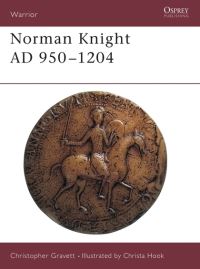 Book Cover for Norman Knight 950-1204 AD by Christopher Gravett, Christa Hook