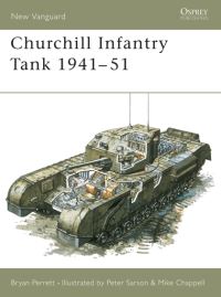 Book Cover for Churchill Infantry Tank 1941-1951 by Bryan Perrett, Peter Sarson, Mike Chappell