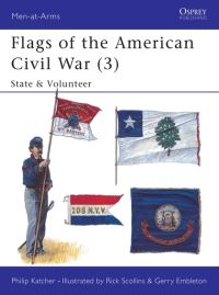 Book Cover for Flags of the American Civil War by Philip Katcher, Richard Scollins, G A Embleton