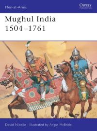 Book Cover for Mughul India, 1504-1761 by David Nicolle, Angus McBride