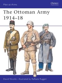 Book Cover for The Ottoman Army, 1914-1918 by David Nicolle, Raffaele Ruggeri
