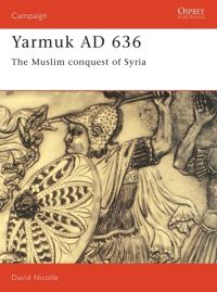 Book Cover for Yarmuk, 636AD by David Nicolle