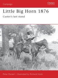 Book Cover for Little Big Horn 1876 by Peter F Panzeri