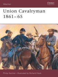 Book Cover for Union Cavalryman, 1861-1865 by Philip R N Katcher, Richard Hook