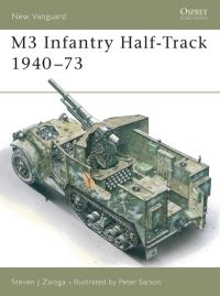 Book Cover for M3 Infantry Half-Track 1940-73 by Steve Zaloga, Peter Sarson