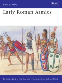 Book Cover for Early Roman Armies by Nick Sekunda, Simon Northwood, Richard Hook