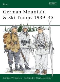 Book Cover for German Mountain & Ski Troops 1939-45 by Gordon Williamson