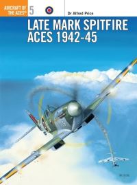 Book Cover for Late Marque Spitfire Aces, 1942-45 by Alfred Price