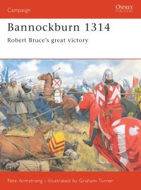 Book Cover for Bannockburn 1314 by Pete Armstrong, Graham Turner