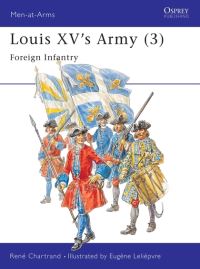 Book Cover for Louis XV's Army by René Chartrand, Eugène Lelièpvre