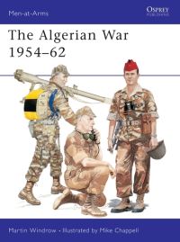 Book Cover for The Algerian War, 1954-1962 by Martin Windrow, Mike Chappell