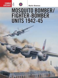 Book Cover for Mosquito Bomber/fighter-Bomber Units of World War 2 by Martin W Bowman