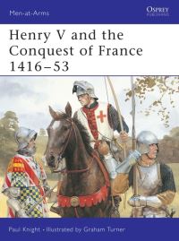 Book Cover for Henry V and the Conquest of France 1416-53 by Paul Knight