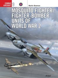 Book Cover for Mosquito Fighter/fighter-Bomber Units of World War 2 by Martin W Bowman