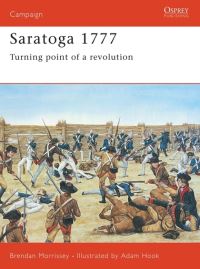 Book Cover for Saratoga 1777 by Brendan Morrissey, Adam Hook