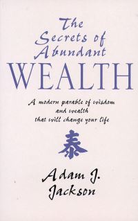 Book Cover for The Secrets of Abundant Wealth by Adam J Jackson