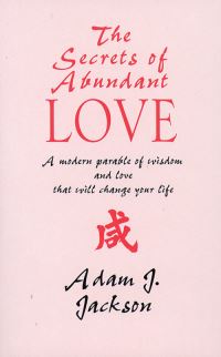 Book Cover for The Secrets of Abundant Love by Adam J Jackson