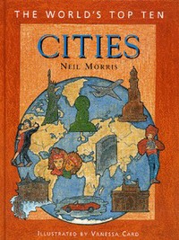 Book Cover for The World's Top Ten Cities by Neil Morris, Maria ONeill