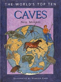 Book Cover for The World's Top Ten Caves by Neil Morris, Vanessa Card